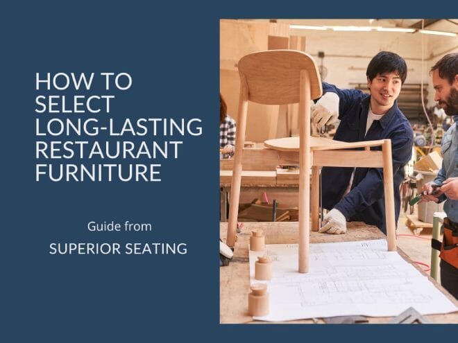 Guide How To Selecting Long-Lasting Restaurant Furniture
